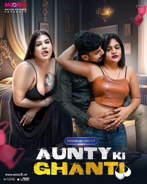 Aunty ki Ghanti S01E01 (2023) Hindi MoodX Web Series HDRip 720p 480p