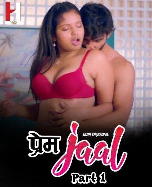 Prem Jaal Part 1 (2023) Hindi HuntCinema Web Series HDRip 720p 480p